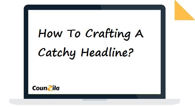 How To Crafting Catchy Headline