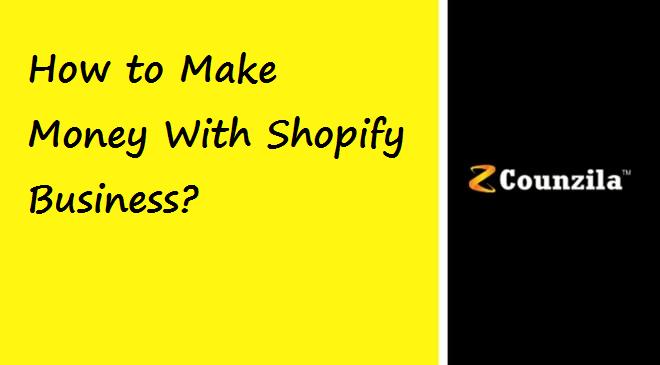 How to Make Money with Shopify business