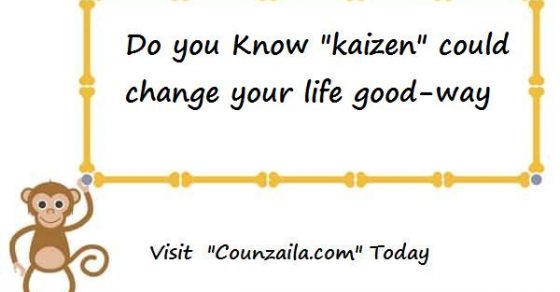 Do you Know kaizen could change your life good-way