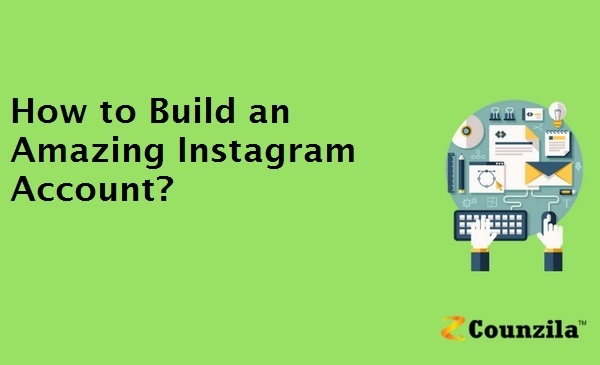 How to Build an Amazing Instagram Account