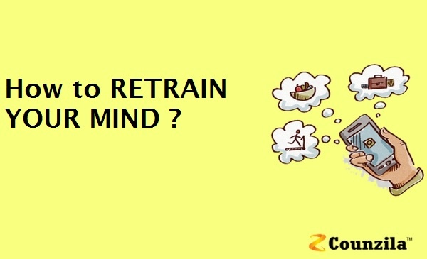 How to RETRAIN YOUR MIND