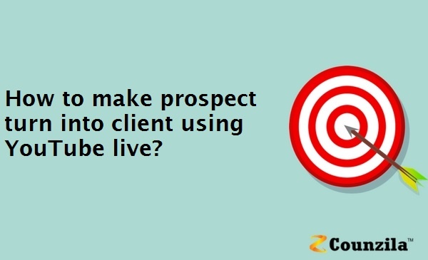 How to make prospect turn into client using YouTube live