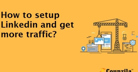 How to setup Linkedin and get more traffic?
