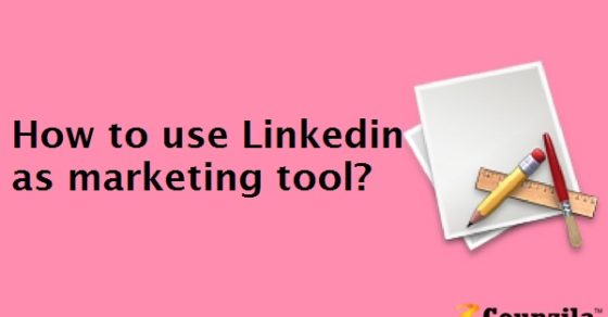 How to use Linkedin as marketing tool