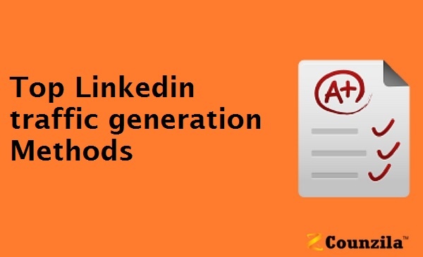 Top Linkedin traffic generation Methods