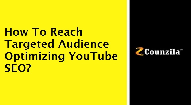 How To Reach Targeted Audience Optimizing YouTube SEO