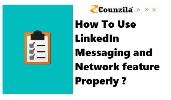 How To Use LinkedIn Messaging And Network Feature Properly ? It Works