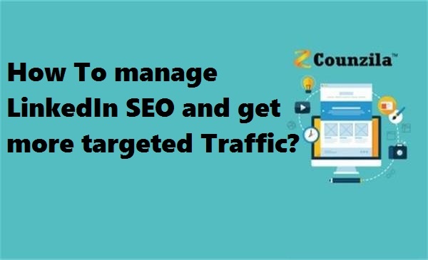How To manage LinkedIn SEO and get more targeted Traffic