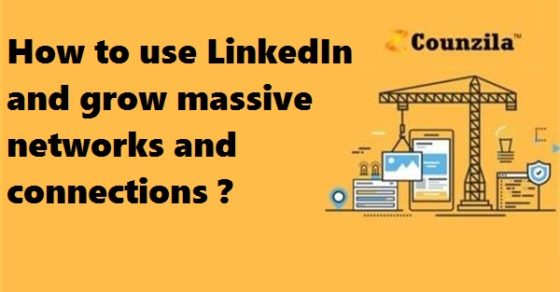 How To use LinkedIn and grow massive networks and Connections