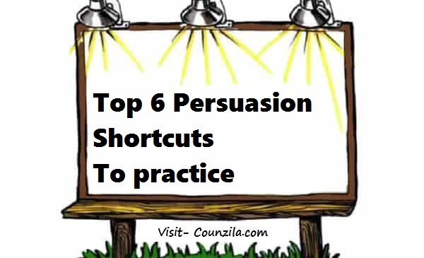 Top 6 Persuasion Shortcuts to practice