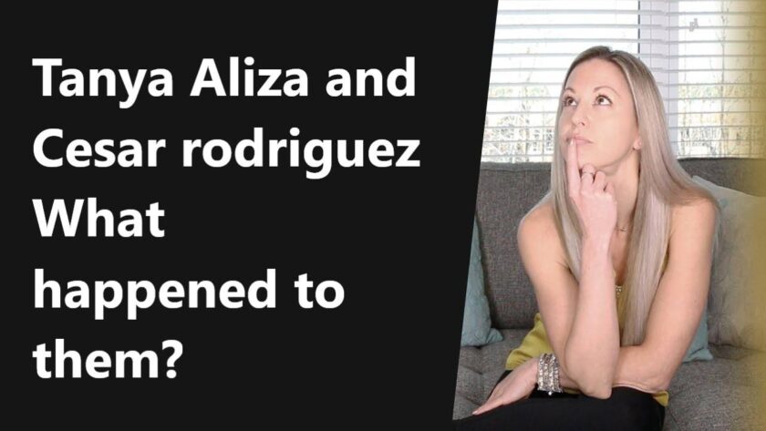 Tanya Aliza and Cesar rodriguez What happened to them? 3 what happened to tnaya aliza
